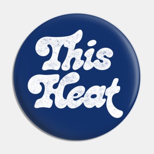 This Heat / Vintage Style Typographic Design Pin