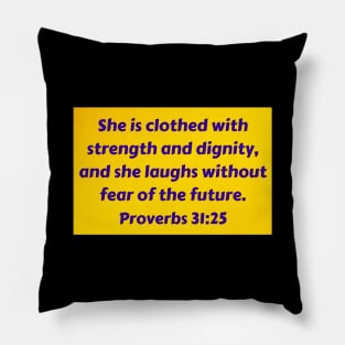 Bible Verse Proverbs 31:25 Pillow