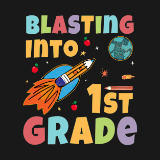 Blasting Into 1st Grade Rocket Ship Back To School Cute T-Shirt