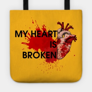 MY HEART IS BROKEN Tote