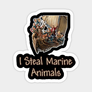 I Steal Marine Animals Magnet