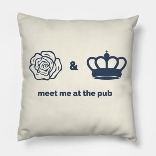 Meet Me At The Rose & Crown Pillow