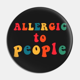 Allergic To People Pin