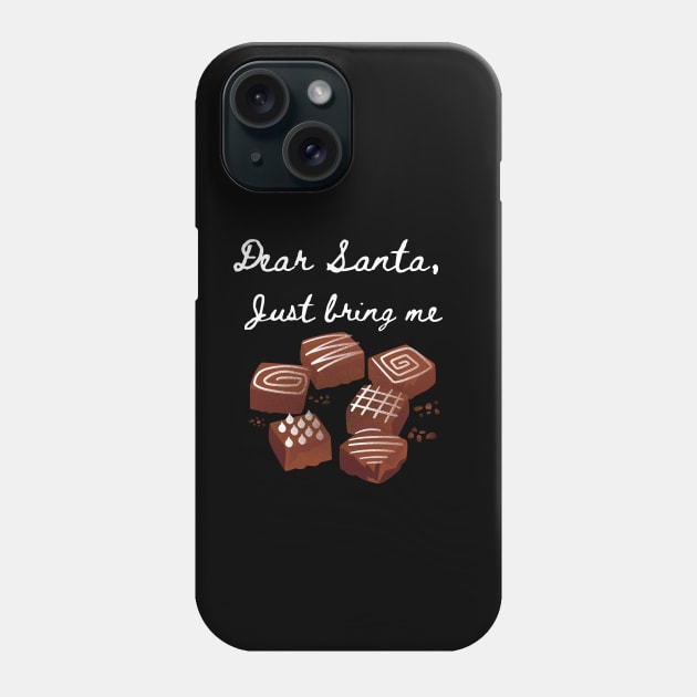 Dear Santa Bring Me Chocolates - Funny Letter for Christmas Phone Case by Apathecary