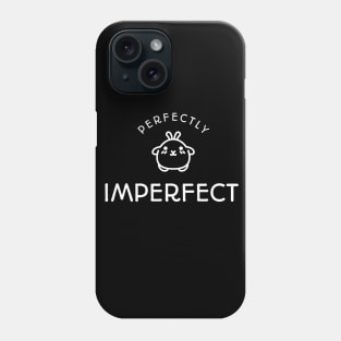 Perfectly Imperfect Phone Case