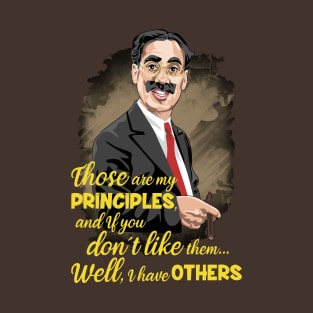 GROUCHO MARX - Those are my principles T-Shirt