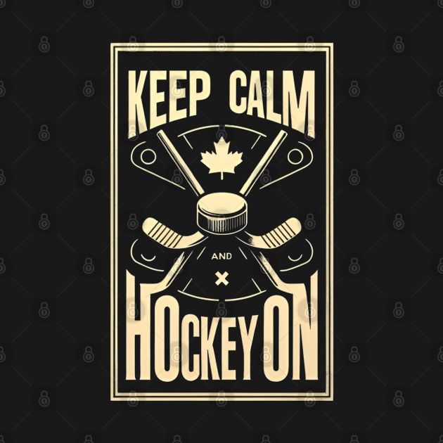 Keep Calm and Hockey On by CreationArt8