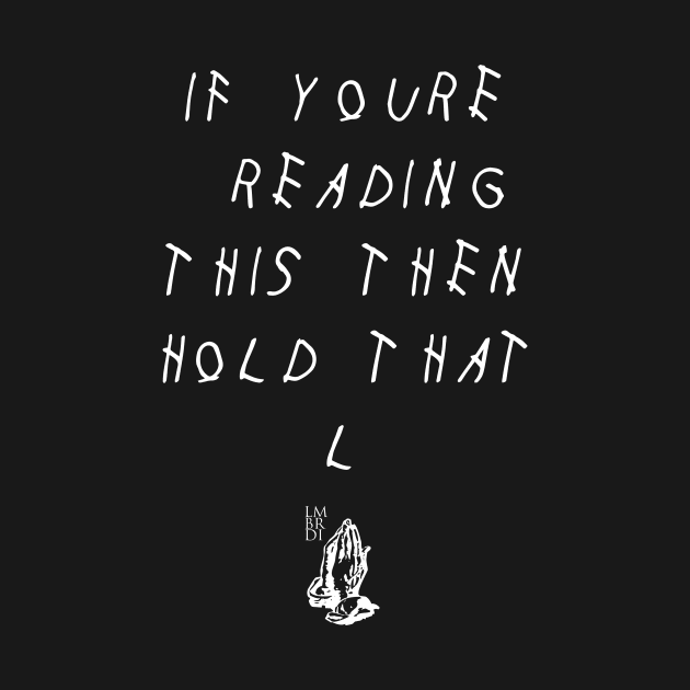 IYRT - Hold That L (White) by LombardiClothingCo