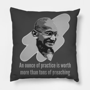 Mahatma Gandhi - An Ounce of Practice Pillow