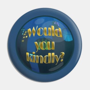 Would You Kindly Meme Orb Pin