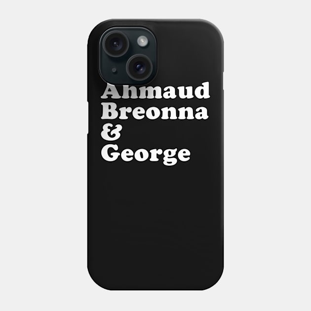 Ahmaud Breonna & George Phone Case by BadDesignCo