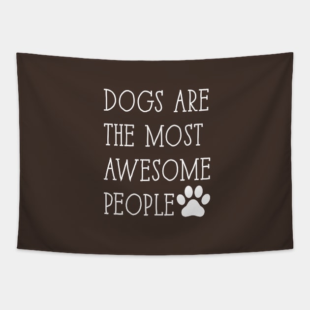 Dogs are the most awesome people Tapestry by BadrooGraphics Store