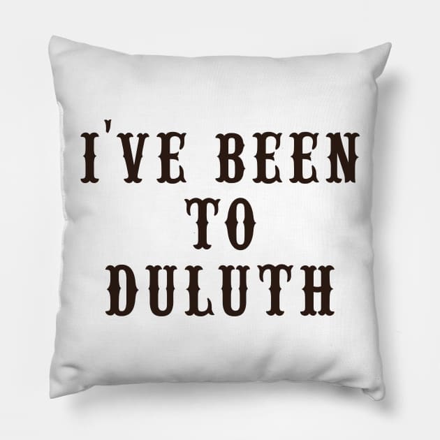 Been There, Done That Pillow by Level Eleven Art Dept.