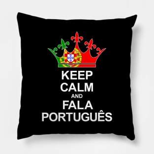 Keep Calm And Fala Português (Portugal) Pillow