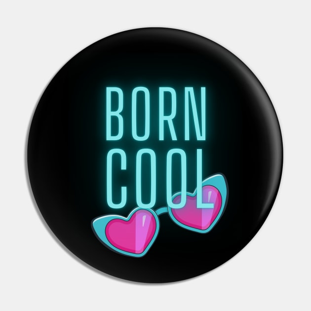 Born Cool with Heart Sunglasses Pin by THINK. DESIGN. REPEAT.