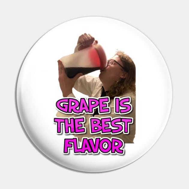 Grape Is The Best Flavor Pin by Van Hanson