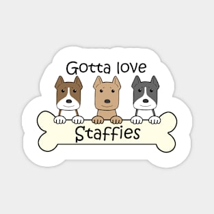 Gotta Love Staffies Magnet