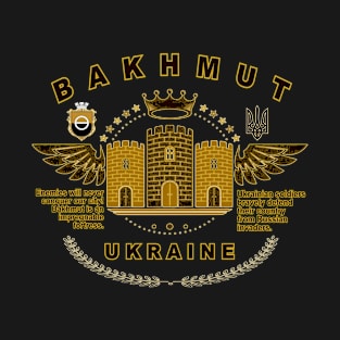 UKRAINE, BAKHMUT, Impenetrable Fortress T-Shirt