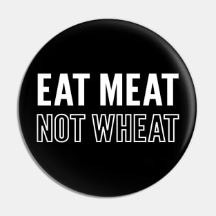 Motivational "Eat Meat Not Wheat" Keto Diet Message Pin