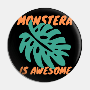 Monstera Is Awesome Pin