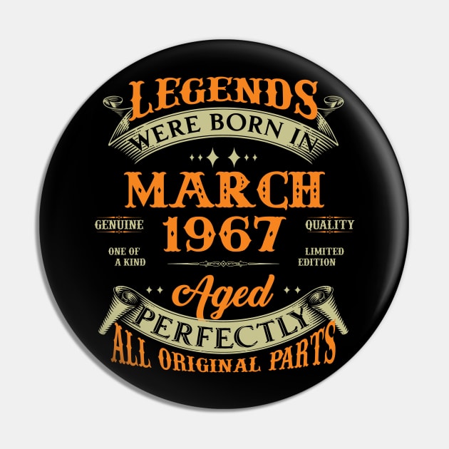 56th Birthday Gift Legends Born In March 1967 56 Years Old Pin by Buleskulls 