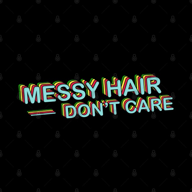 Messy Hair Dont Care by mynameisliana