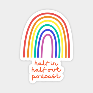 half in half out podcast rainbow cute - pocket size Magnet