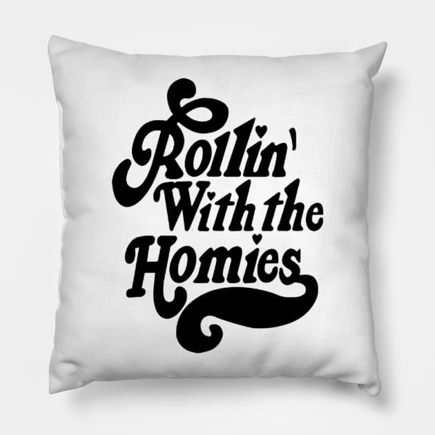 Rollin' with the homies Pillow by robertromanian