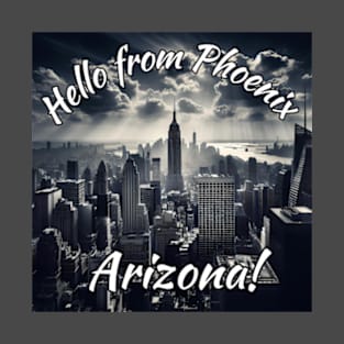 Hello from Phoenix Arizona T-Shirt