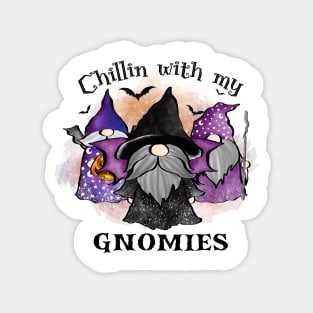 Chillin With My Gnomies Magnet