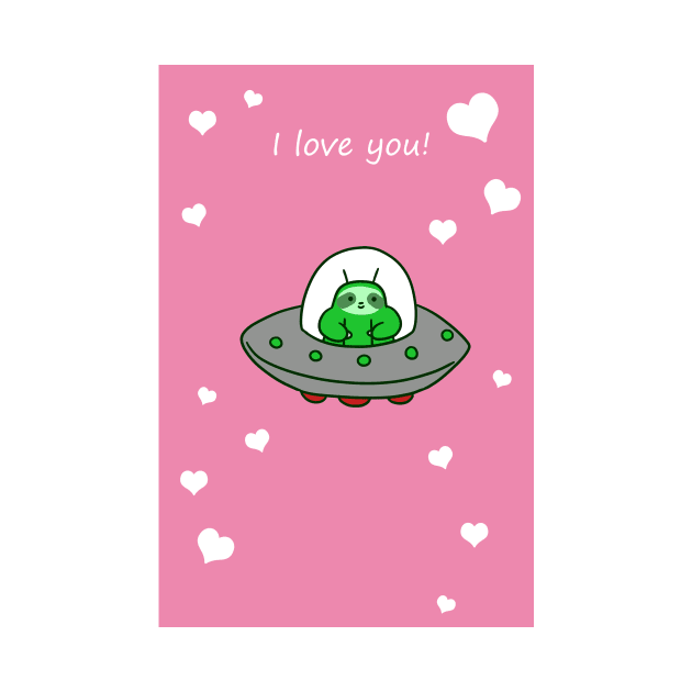 I Love You - Alien UFO Sloth by saradaboru