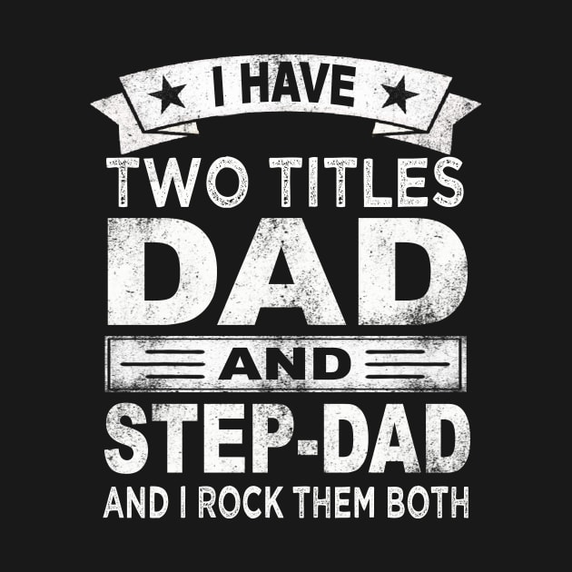 step dad i have two titles dad and step dad by Bagshaw Gravity