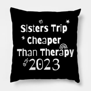 Sisters Trip Cheaper Than Therapy Pillow