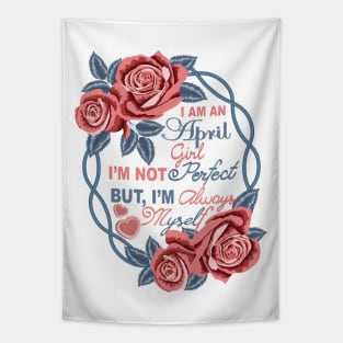 I Am An April Girl Tapestry