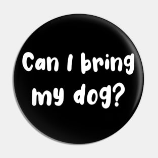 Can I Bring My Dog? Pin