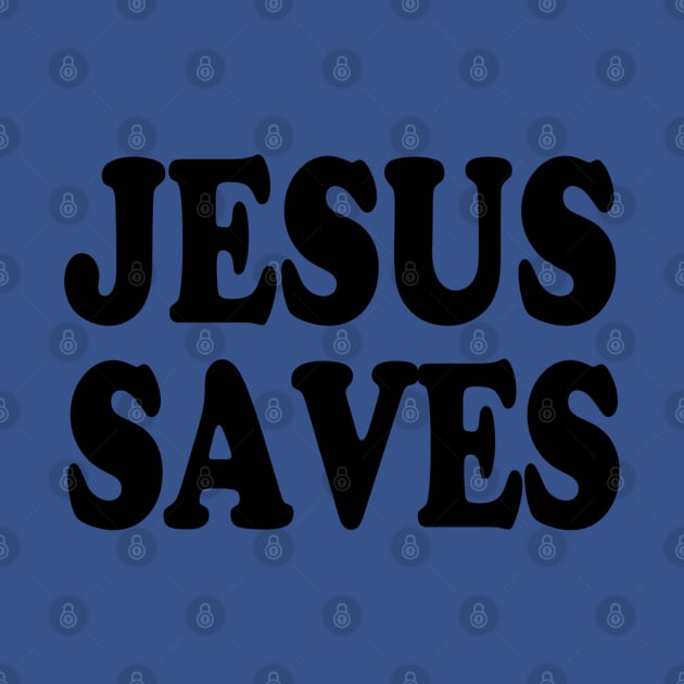 Jesus Saves - Christian by ChristianShirtsStudios