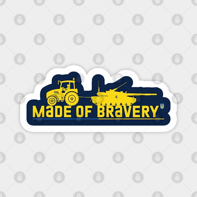 Made of Bravery, Ukraine Flag Magnet by Yurko_shop