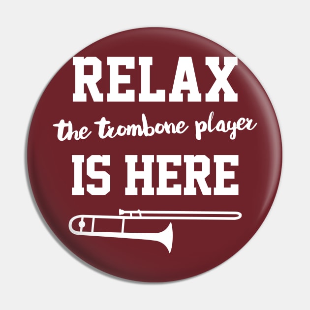 Relax - The Trombone Player Is Here Pin by DankFutura