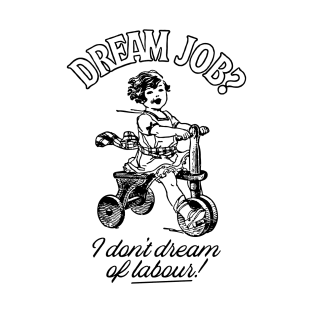 Dream Job T-Shirt