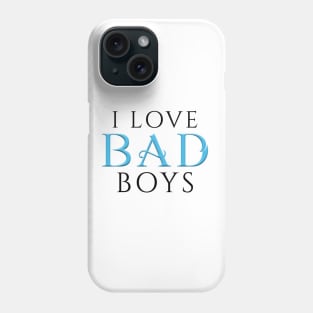 I Love BAD Boys White Phone Case