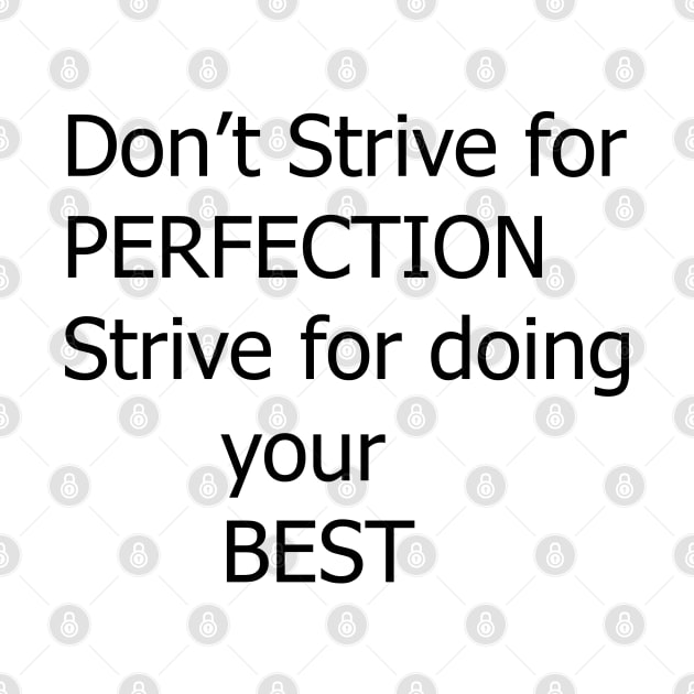 dont strive for perfection motivation text quote design by Artistic_st