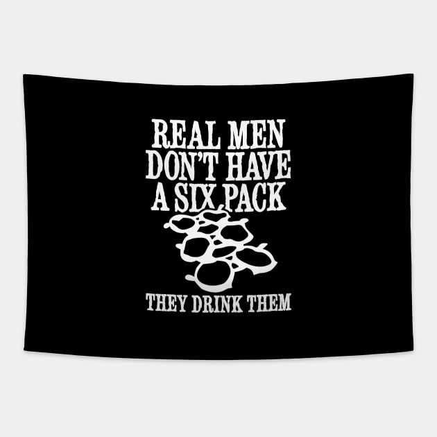 Real men don't have a six pack they drink them funny beer Tapestry by LaundryFactory