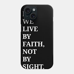 2 Corinthians 5:7 Phone Case