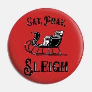 Eat Pray Sleigh Pin