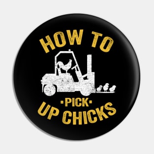 Funny How To Pick Up Chicks Forklift Operator Gift Pin
