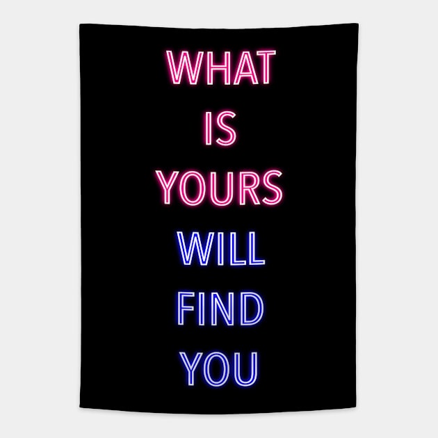 What Is Yours Will Find You - Inspirational Words Tapestry by ak3shay