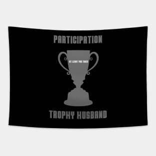 Participation Trophy Husband Tapestry