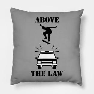 ABOVE THE LAW Pillow