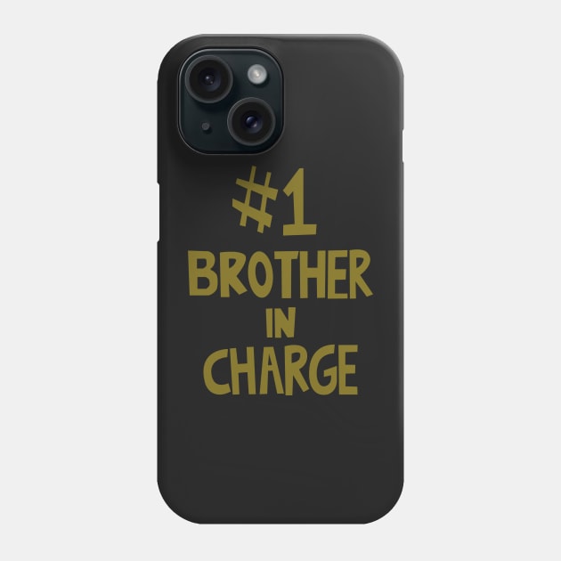 #1 brother in charge Phone Case by SuspectDesigner