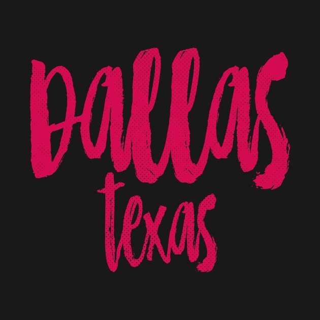 Dallas Texas - TX State Paint Brush Retro Red/Pink College Typography by thepatriotshop